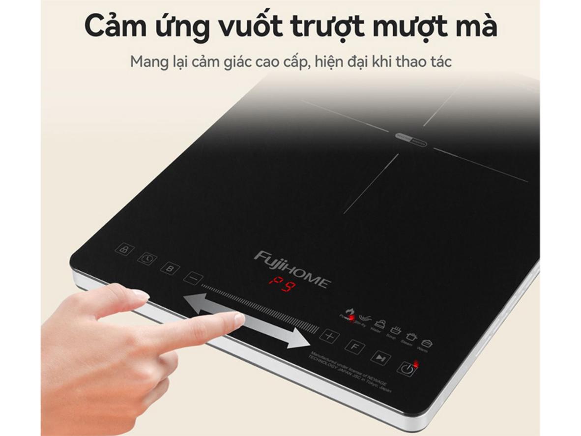 Cảm ứng vuốt trượt và 9 mức công suất cho thao tác linh hoạt.