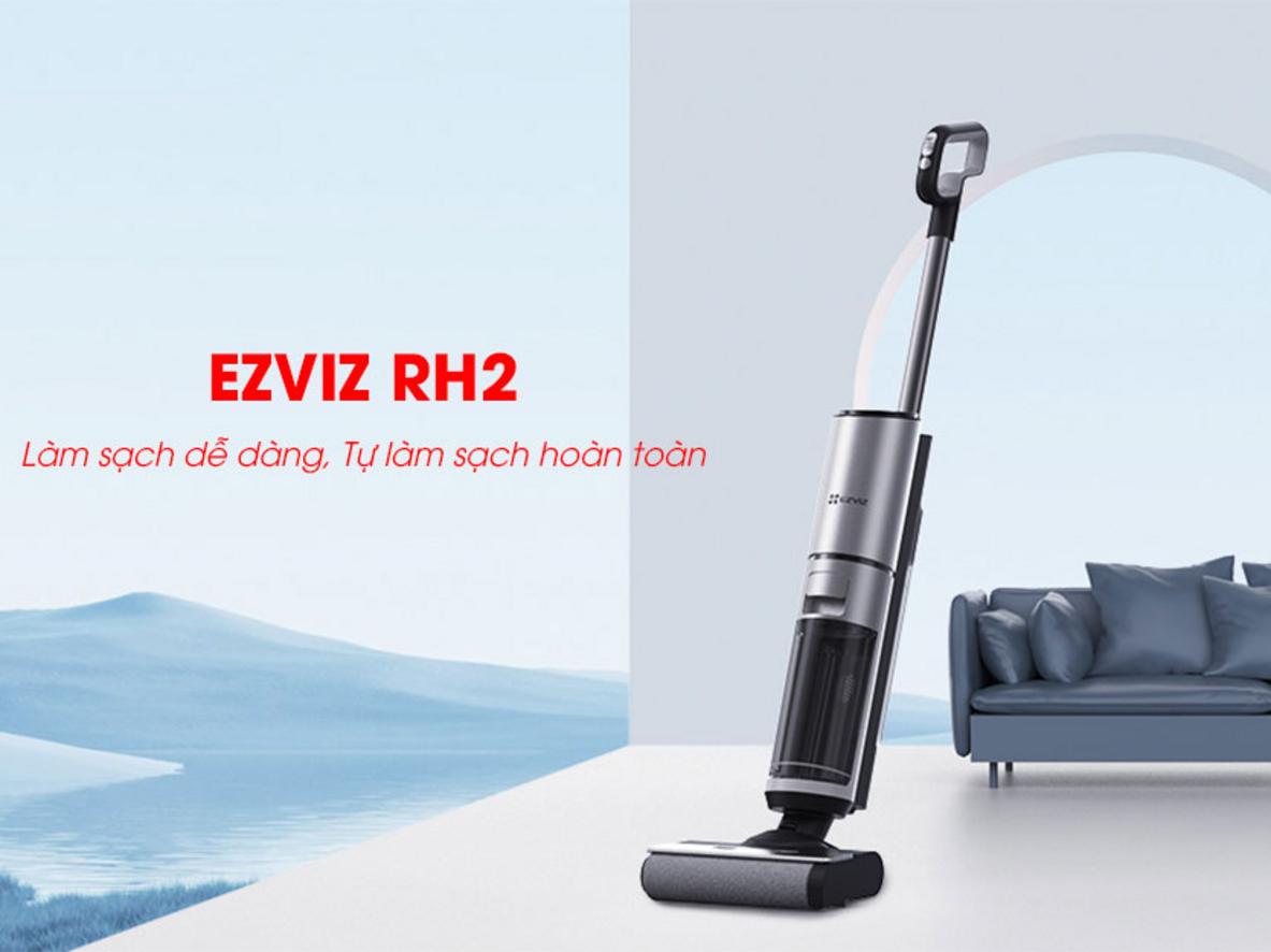 EZVIZ RH2 phù hợp căn hộ và nhà phố cần dọn nhanh mỗi ngày.